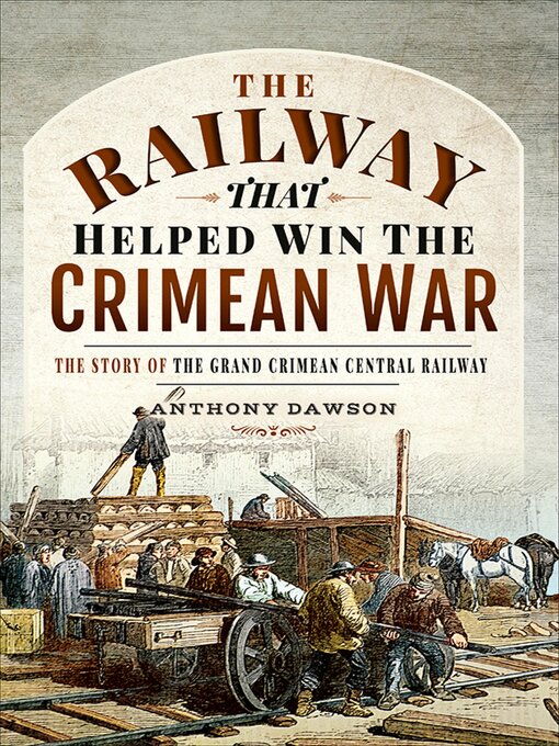 Title details for The Railway that Helped Win the Crimean War by Anthony Dawson - Available